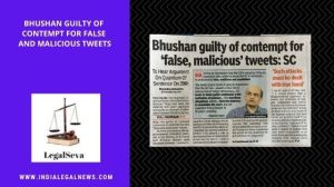 Bhushan guilty of contempt for false malicious tweets  Supreme Court